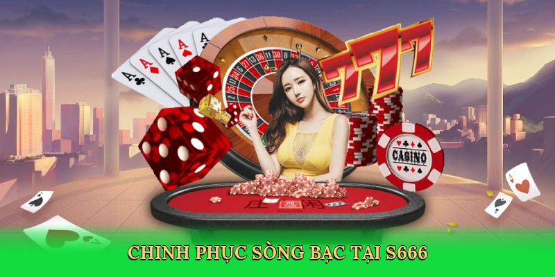chinh-phuc-song-bac-tai-s666-3
