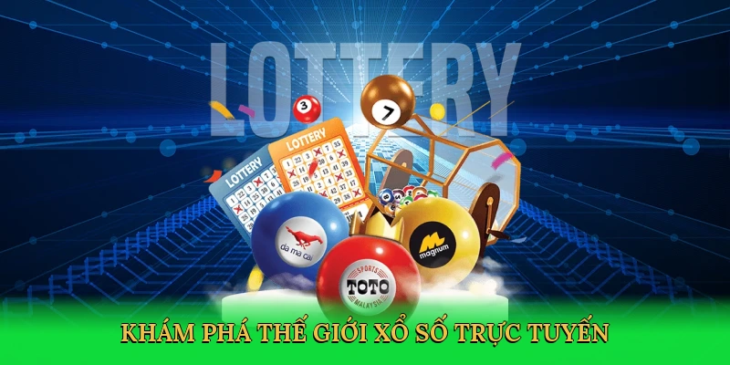 kham-pha-the-gioi-xo-so-truc-tuyen-3