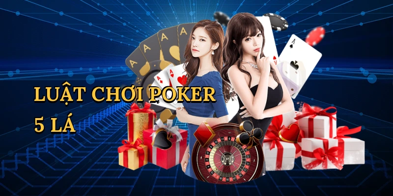 Luật chơi poker 5 lá