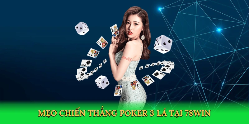 Mẹo chiến thắng poker 3 lá tại 78win