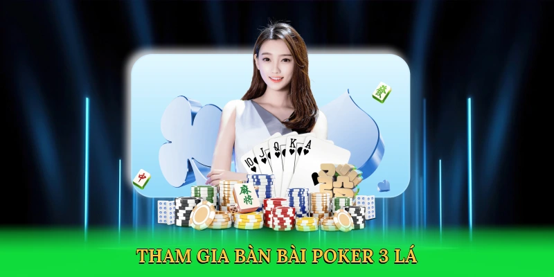 Tham gia bàn bài poker 3 lá