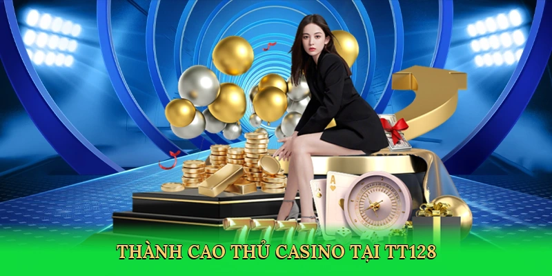 thanh-cao-thu-casino-tai-tt128-4