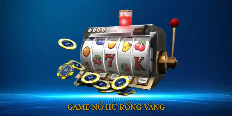 Game Nổ Hũ Rồng Vàng